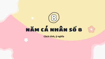 Ý nghĩa của năm cá nhân số 8