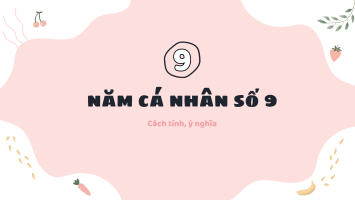 Ý nghĩa của năm cá nhân số 9