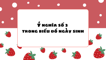 Ý nghĩa số 3 trong biểu đồ ngày sinh