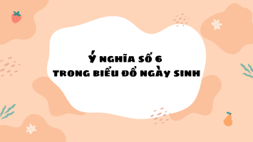 Ý nghĩa số 6 trong biểu đồ ngày sinh