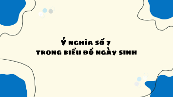 Ý nghĩa số 7 trong biểu đồ ngày sinh