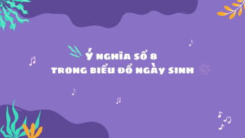 Ý nghĩa số 8 trong biểu đồ ngày sinh